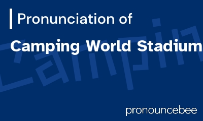 how to pronounce camping-world-stadium feature image