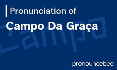 how to pronounce campo-da-gra-a feature image