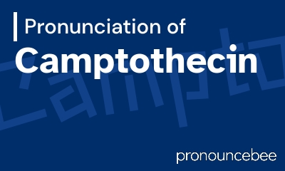 how to pronounce camptothecin feature image