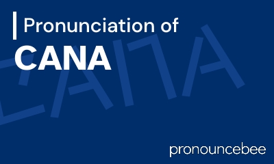 how to pronounce cana feature image