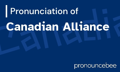 how to pronounce canadian-alliance feature image
