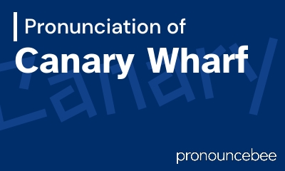 how to pronounce canary-wharf feature image