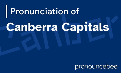how to pronounce canberra-capitals feature image