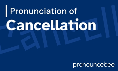 how to pronounce cancellation feature image