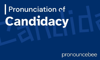 how to pronounce candidacy feature image