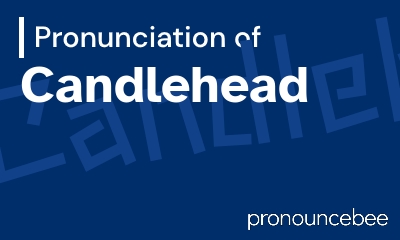 how to pronounce candlehead feature image