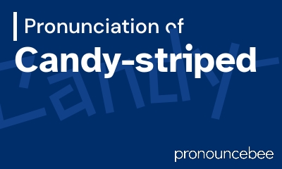 how to pronounce candy-striped feature image