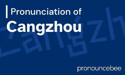 how to pronounce cangzhou feature image