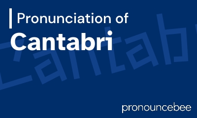 how to pronounce cantabri feature image