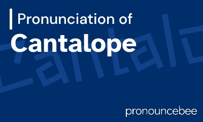 how to pronounce cantalope feature image