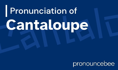 how to pronounce cantaloupe feature image