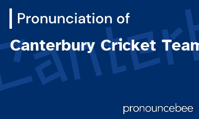 how to pronounce canterbury-cricket-team feature image