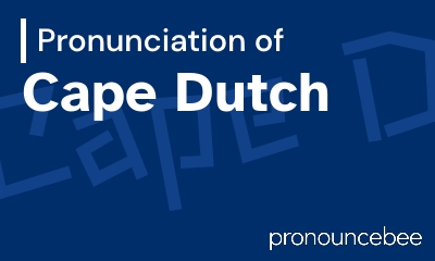 how to pronounce cape-dutch feature image