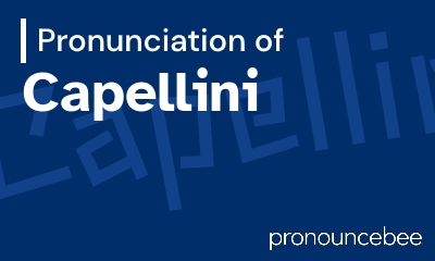 how to pronounce capellini feature image