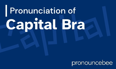how to pronounce capital-bra feature image