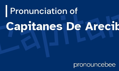 how to pronounce capitanes-de-arecibo feature image