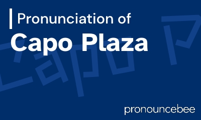 how to pronounce capo-plaza feature image