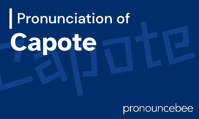 how to pronounce capote feature image