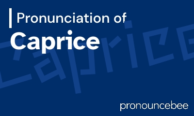 how to pronounce caprice feature image