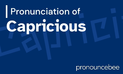 how to pronounce capricious feature image