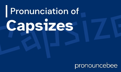 how to pronounce capsizes feature image