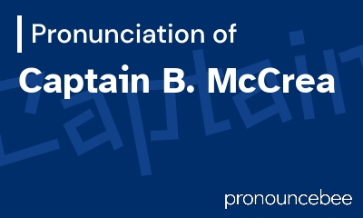 how to pronounce captain-b-mccrea feature image