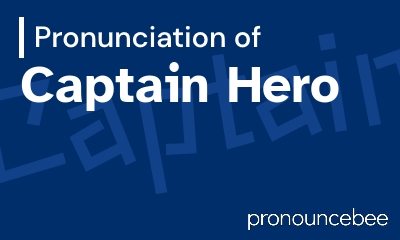 how to pronounce captain-hero feature image
