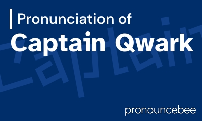 how to pronounce captain-qwark feature image