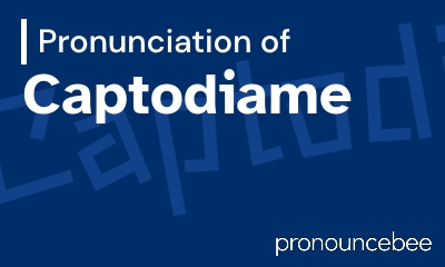 how to pronounce captodiame feature image