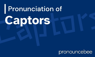 how to pronounce captors feature image