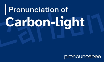 how to pronounce carbon-light feature image