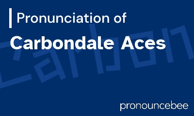 how to pronounce carbondale-aces feature image