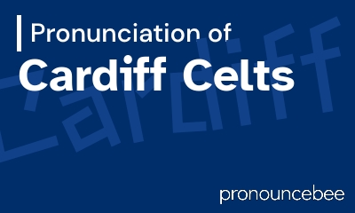 how to pronounce cardiff-celts feature image