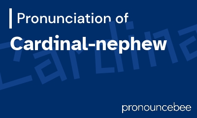 how to pronounce cardinal-nephew feature image