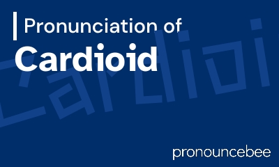 how to pronounce cardioid feature image