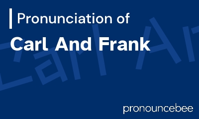 how to pronounce carl-and-frank feature image
