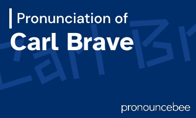how to pronounce carl-brave feature image