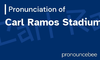 how to pronounce carl-ramos-stadium feature image
