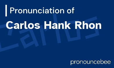 how to pronounce carlos-hank-rhon feature image