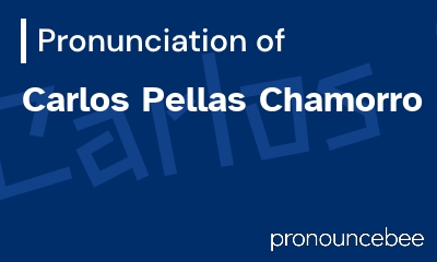 how to pronounce carlos-pellas-chamorro feature image