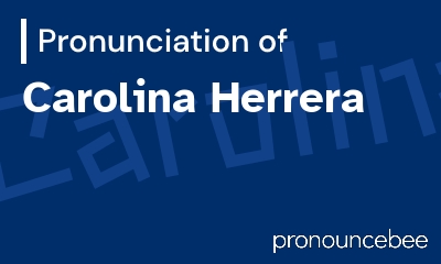 how to pronounce carolina-herrera feature image