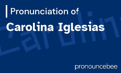 how to pronounce carolina-iglesias feature image