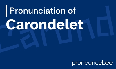 how to pronounce carondelet feature image