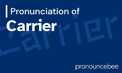 how to pronounce carrier feature image