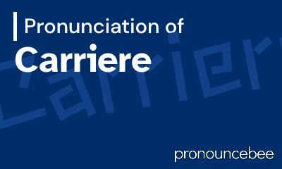 how to pronounce carriere feature image