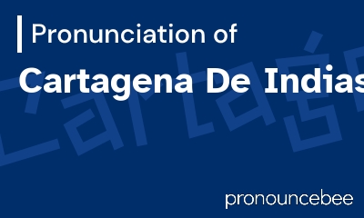 how to pronounce cartagena-de-indias feature image