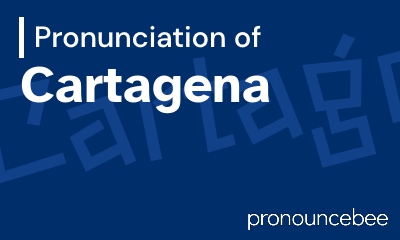 how to pronounce cartagena feature image
