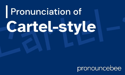 how to pronounce cartel-style feature image
