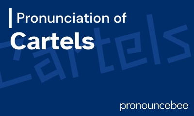 how to pronounce cartels feature image