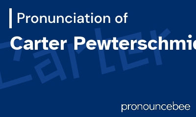 how to pronounce carter-pewterschmidt feature image